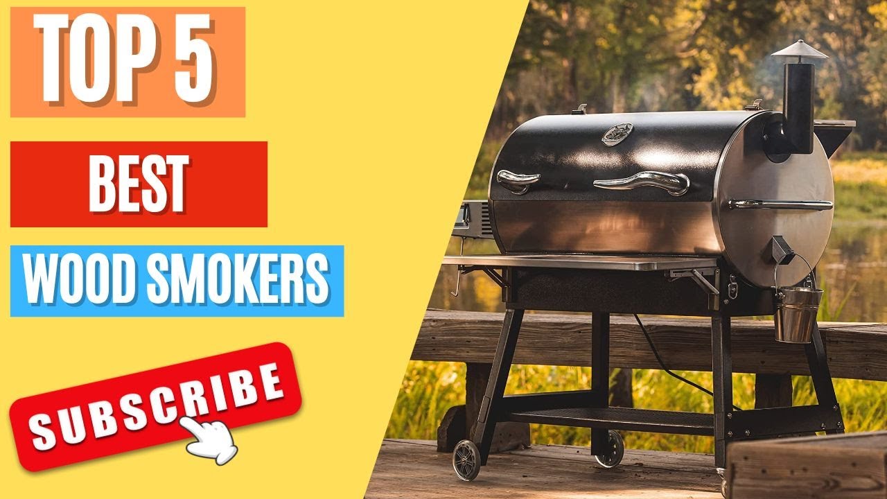 Top 5 Best Wood Smokers Wood Pellet Smokers YouTube