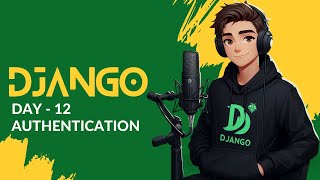 Django Day - 12 in Hindi | Django Authentication and Authorization in Hindi | User Login And Logout