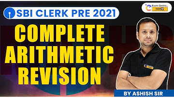 SBI Clerk Prelims 2021 | Complete Arithmetic Revision | Maths By Ashish Sir