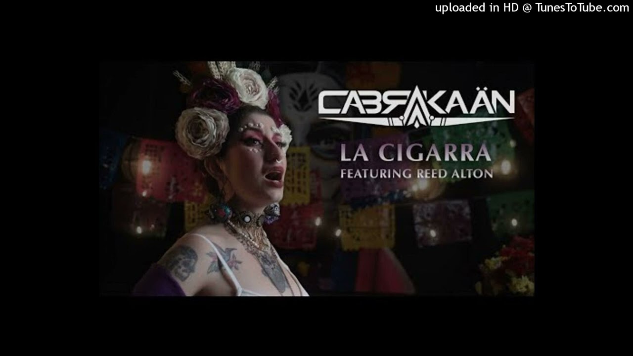 CABRAKAÄN - La Cigarra feat. Reed Alton