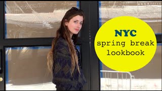 NYC Spring Break Lookbook!!