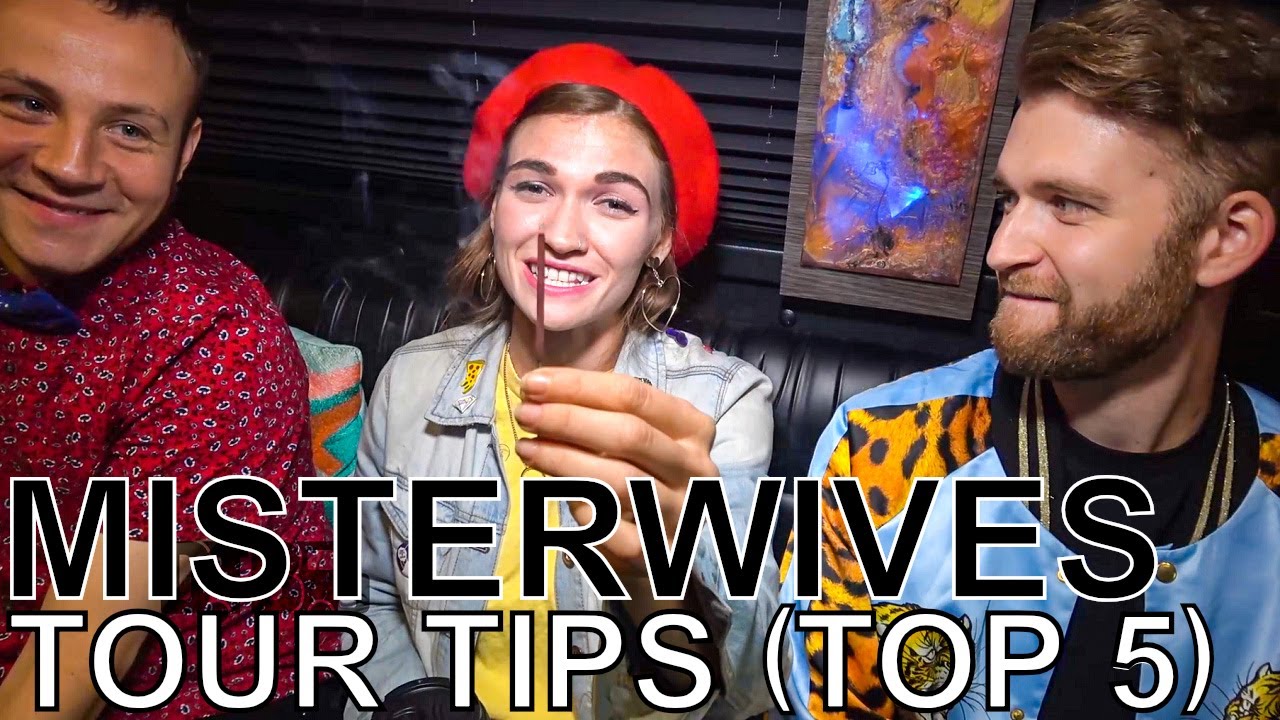 misterwives tour tips top 5 ep 622 youtube misterwives tour tips top 5 ep 622 youtube