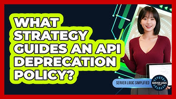 What Strategy Guides An API Deprecation Policy?