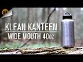 Klean Kanteen 40oz Wide Mouth | Stainless Steel Water Bottle | Field Review