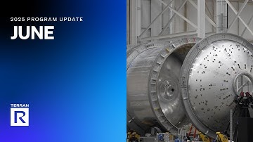Terran R June 2025 Program Update