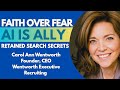 7-Figure Search Firm: Carol Ann Wentworth's Human-First Strategy (Full Interview)