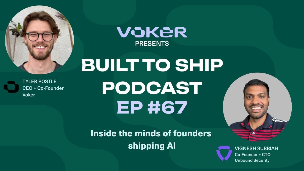 Built to Ship with Vignesh - CTO @ Unbound