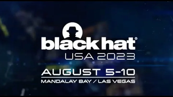 Black Hat USA 2023 Preview Video