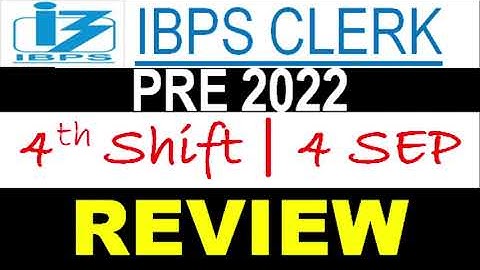IBPS CLERK PRE 2022 EXAM ANALYSIS (Shift 4) || IBPS CLERK Pre Exam 4th Shift Review