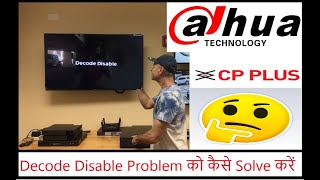 How to Solve Decode Disableproblem |How to fix Decode Disable issue in NVR| Decode Disable monitor