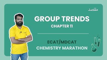 Group Trends - S Block : ECAT MDCAT Crash Course Chemistry 2022 | Lecture # 24