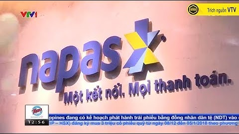 |BitBox| NHNN VN chấp nhận NAPAS, NETS và ALIPAY thanh toán bằng công nghệ Blockchain - Bản tin VTV