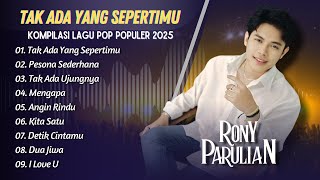 Download Lagu RONY PARULIAN - TAK ADA YANG SEPERTIMU - PESONA SEDERHANA - TAK ADA UJUNGNYA || POP INDO TERPOPULER MP3 Download Lagu RONY PARULIAN - TAK ADA YANG SEPERTIMU - PESONA SEDERHANA - TAK ADA UJUNGNYA || POP INDO TERPOPULER MP3