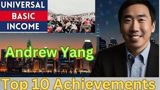 Top 10 Achievements of Andrew Yang!