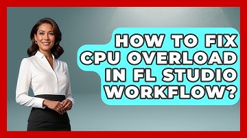 How To Fix CPU Overload In FL Studio Workflow? - Music Producer Mastery