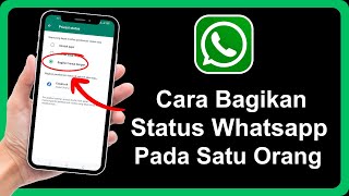 Cara Membagikan Status Whatsapp Ke 1 Orang