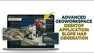 Advanced GeoWorkspace Desktop Application: Slope Map Generation