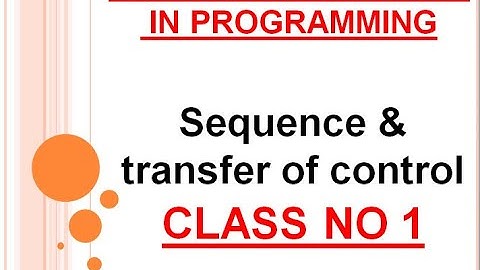 Control Structure.sequence structure . conditional &  unconditional transfer of control on CS by sam