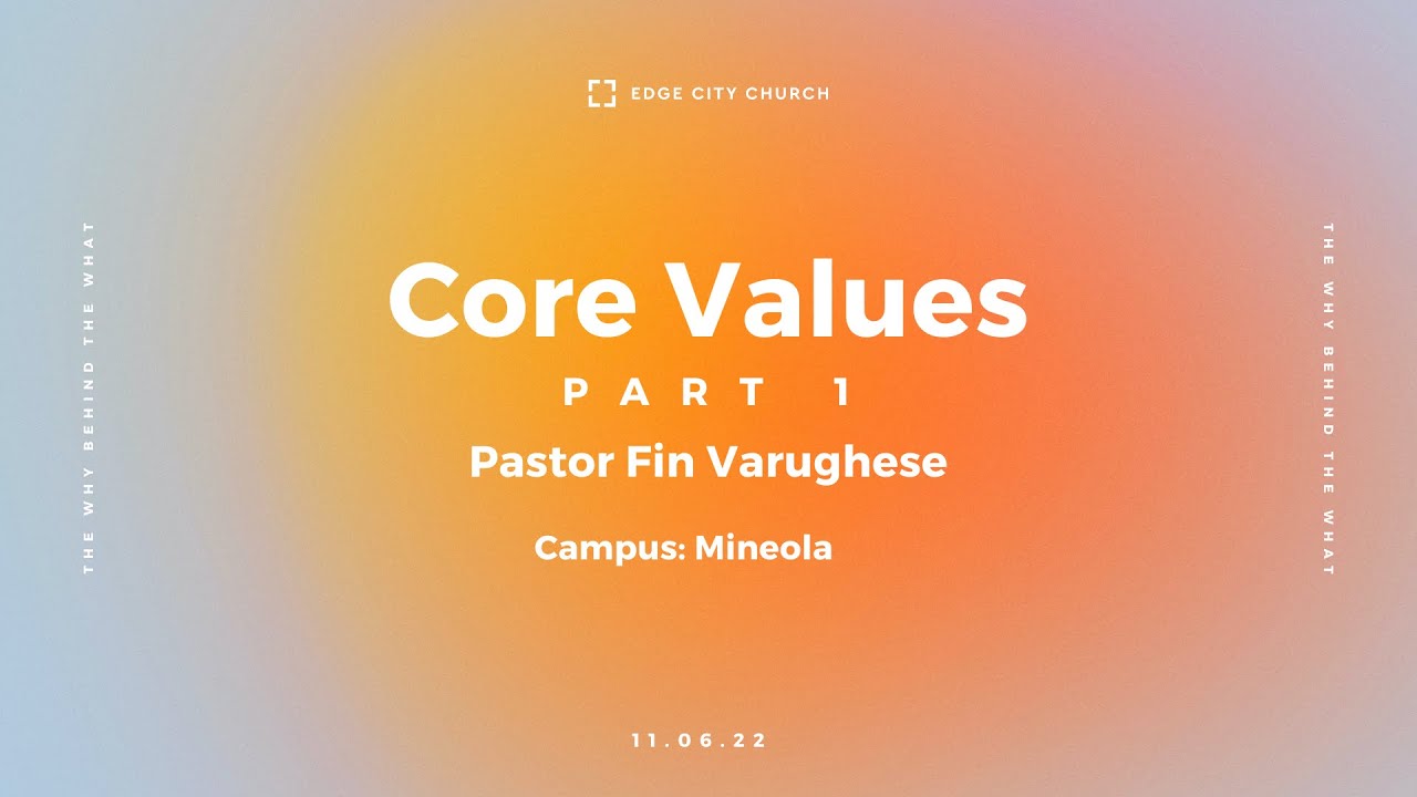 Core Values - Part 1 | The Why Behind the What - YouTube