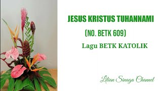 Download Lagu Lagu Katolik: Jesus Kristus Tuhannami, BETK No. 609 MP3