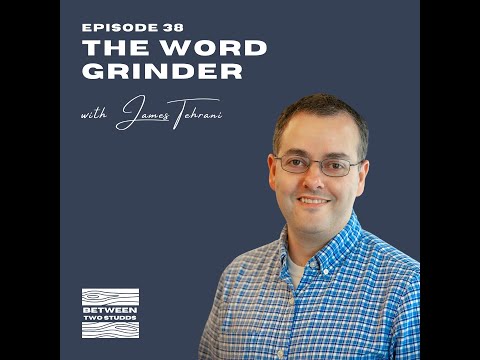 Between Two Studds - S2E12 - The Word Grinder (with James Tehrani)