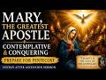 Mary, the Greatest Apostle | Contemplative &amp; Conquering: The Apostolic Spirit of Our Lady