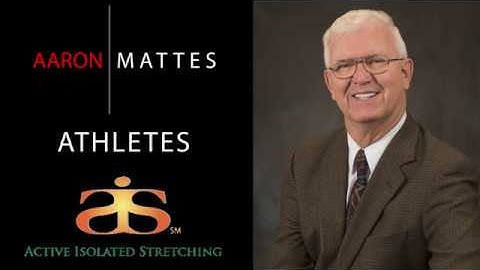 Active Isolated Stretching: Assisted Stretching (Aaron L. Mattes)