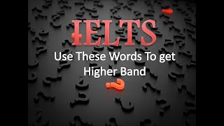 #5 Vocabulary for IELTS Band 7+ Writing \& Speaking