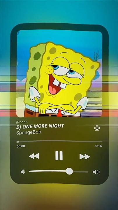 DJ ONE MORE NIGHT | ber SpongeBob | #bismillah #fypγ· #masukberanda #SepongeBob