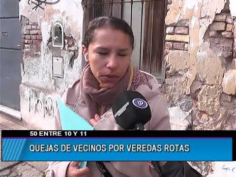 QUEJAS DE VECINOS POR VEREDAS ROTAS EN 50 ENTRE 10 Y 11 - YouTube