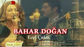 Bahar Doğan - Ecel Çekti
