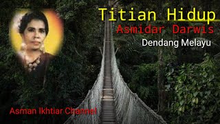 Titian Hidup || Liriks || Dendang Melayu || Asmidar Darwis