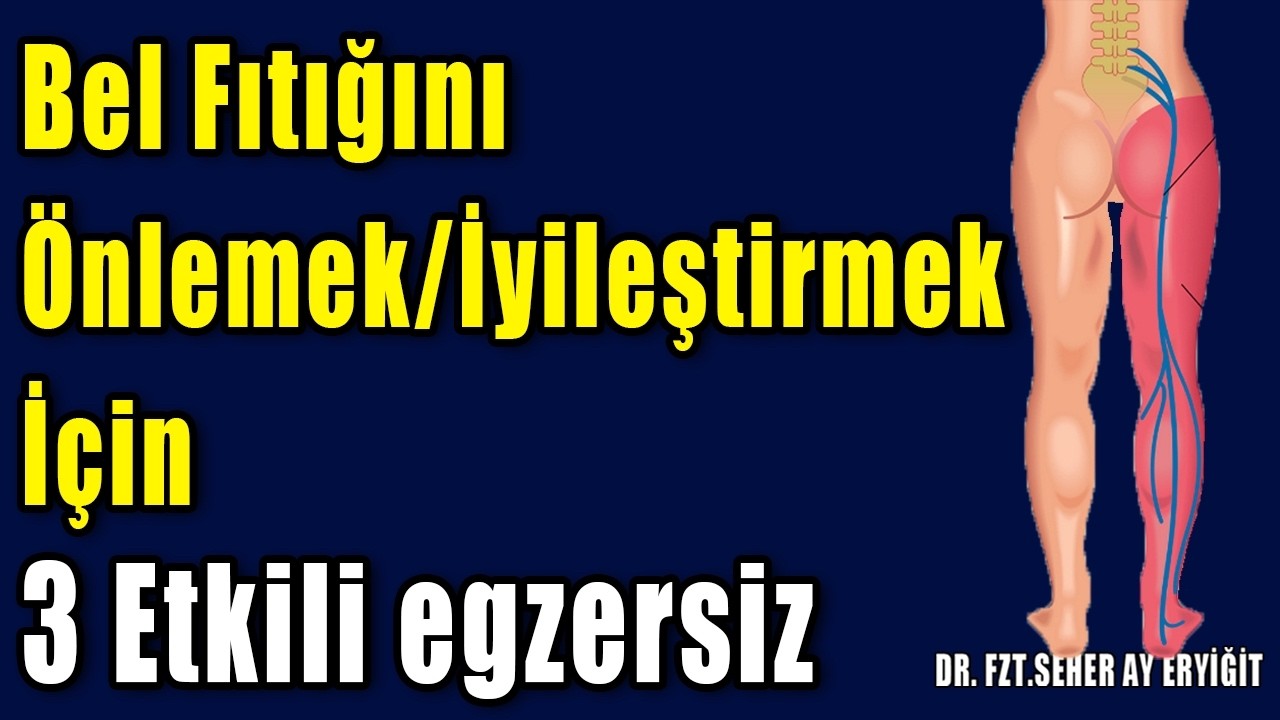 Bel Fıtığını Önlemek/İyileştirmek İçin 3 Etkili Egzersiz 