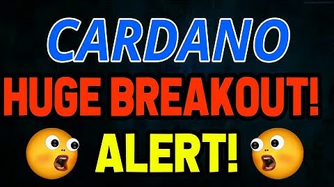 Cardano Huge Breakout! Alert! || Cardano Price Prediction || Cardano Today News