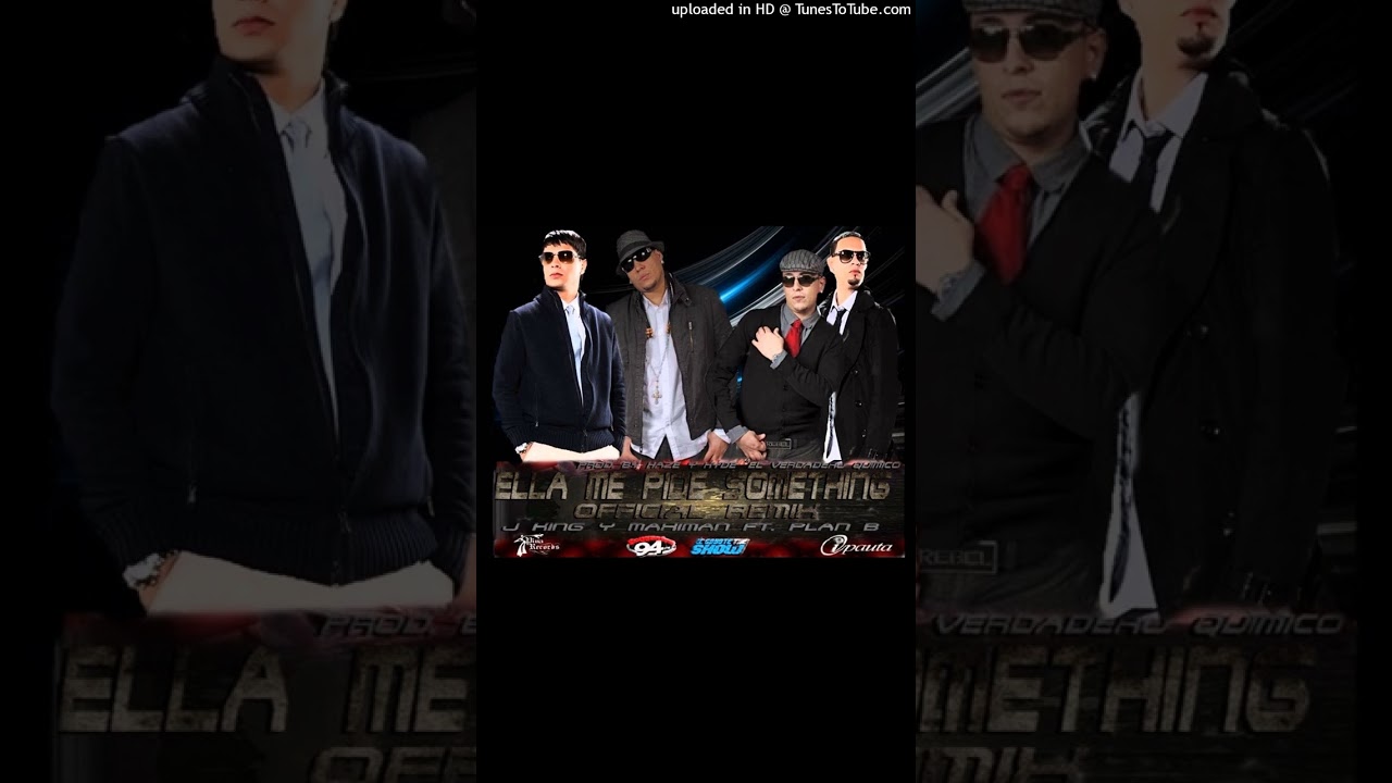 Ella Me Pide Something (Official Remix) (Versión Explicit) (PG-13) J King & Maximan Ft. Plan B