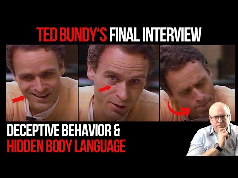 The Last Deceit: Ted Bundy's Behavior and Body Language in Final Interview