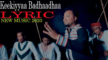 Keekiyyaa Badhaadhaa- Barraaq - New Ehiopian Oromo Music 2020 lyrics