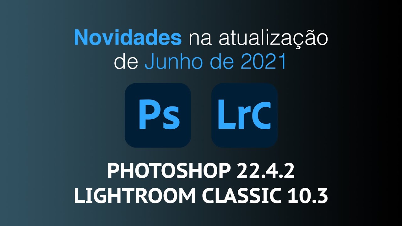 Atualização do Photoshop 22 4 2 e do Lightroom Classic 10 - YouTube