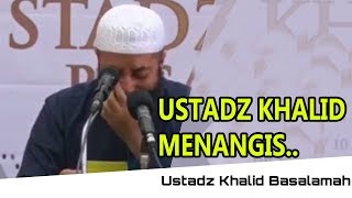 INILAH KISAH SAHABAT YANG MEMBUAT USTADZ KHALID MENANGIS....