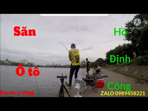 Câu Lục..Săn Lốp Ôtô..Hồ Định Công"""