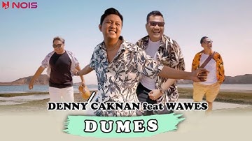 DENNY CAKNAN FEAT. WAWES - DUMES (Official Music Video Lirik Lagu)