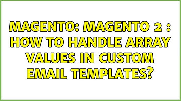 Magento: Magento 2 : How to handle array values in custom email templates?