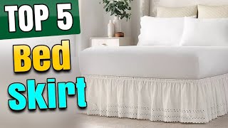 Best Bed Skirt for Adjustable Bed King Queen