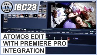 IBC23: Atomos Edit and Premiere Pro Integration