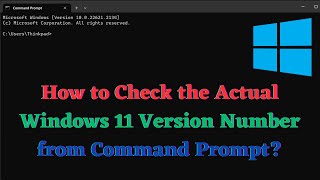 How to Check the ACTUAL Windows 11 Version Number from Command Prompt ?
