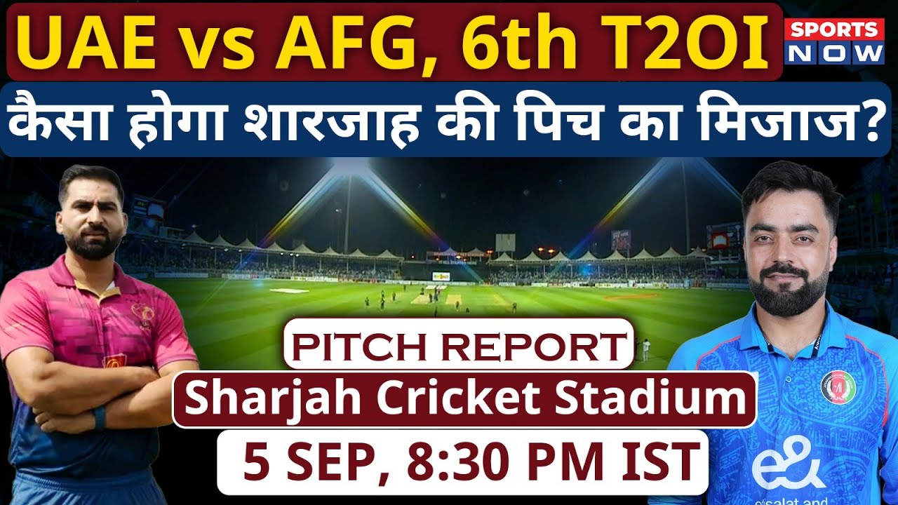 AFG vs UAE, 6th T20I Match: Sharjah Cricket Stadium Pitch Report | Sharjah Pitch Report |Afghanistan