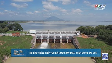 Hồ Dầu Tiếng tiếp tục xả nước đẩy mặn trên sông Sài Gòn | TayNinhTV
