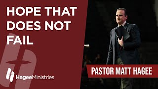 Pastor Matt Hagee - 'Hope that Does Not Fail' by Hagee Ministries 11,347 views 11 days ago 28 minutes