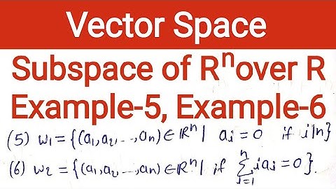 10. Subspace of R^n(R) | ai is zero if i divides n | if summation iai is zero | vector space