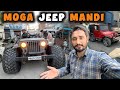 Moga mandi best for Jeep modification market in punjab | khoo wale